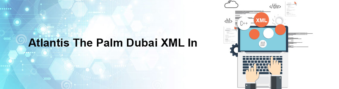 Atlantis The Palm Dubai XML In