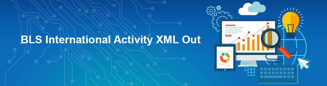 BLS International Activity XML Out