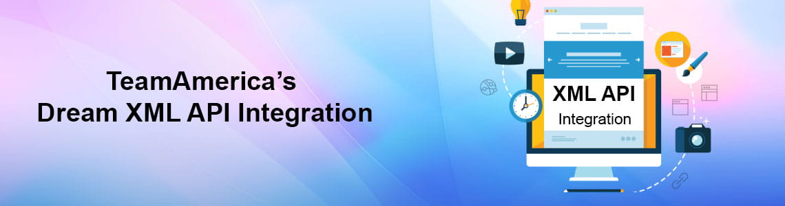 TeamAmerica’s - Dream XML API Integration