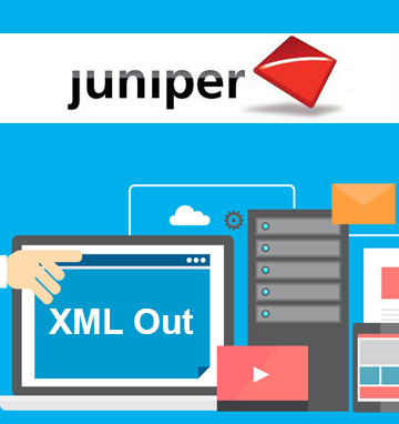 Juniper XML Out